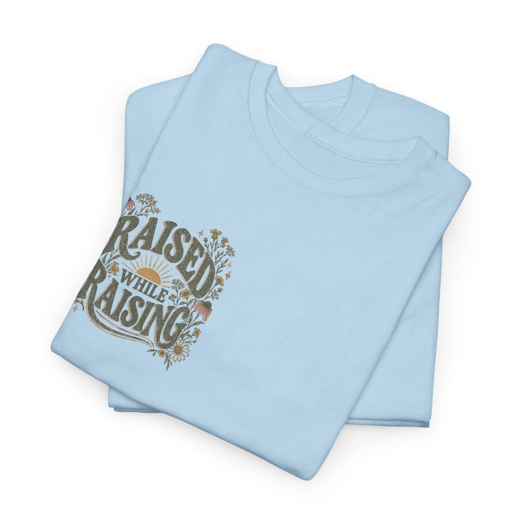 Raised by Faith Tee