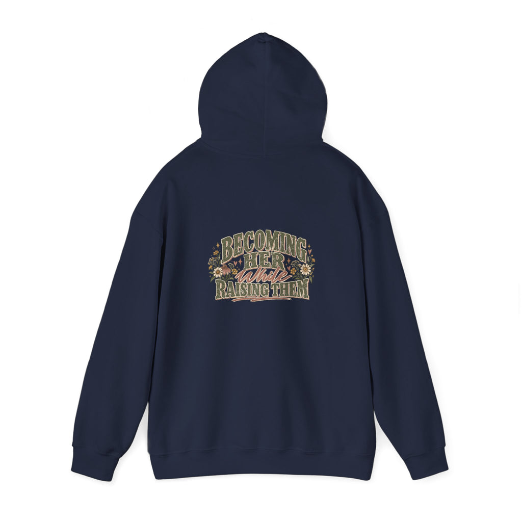 Raised While Raising Hooded Sweatshirt