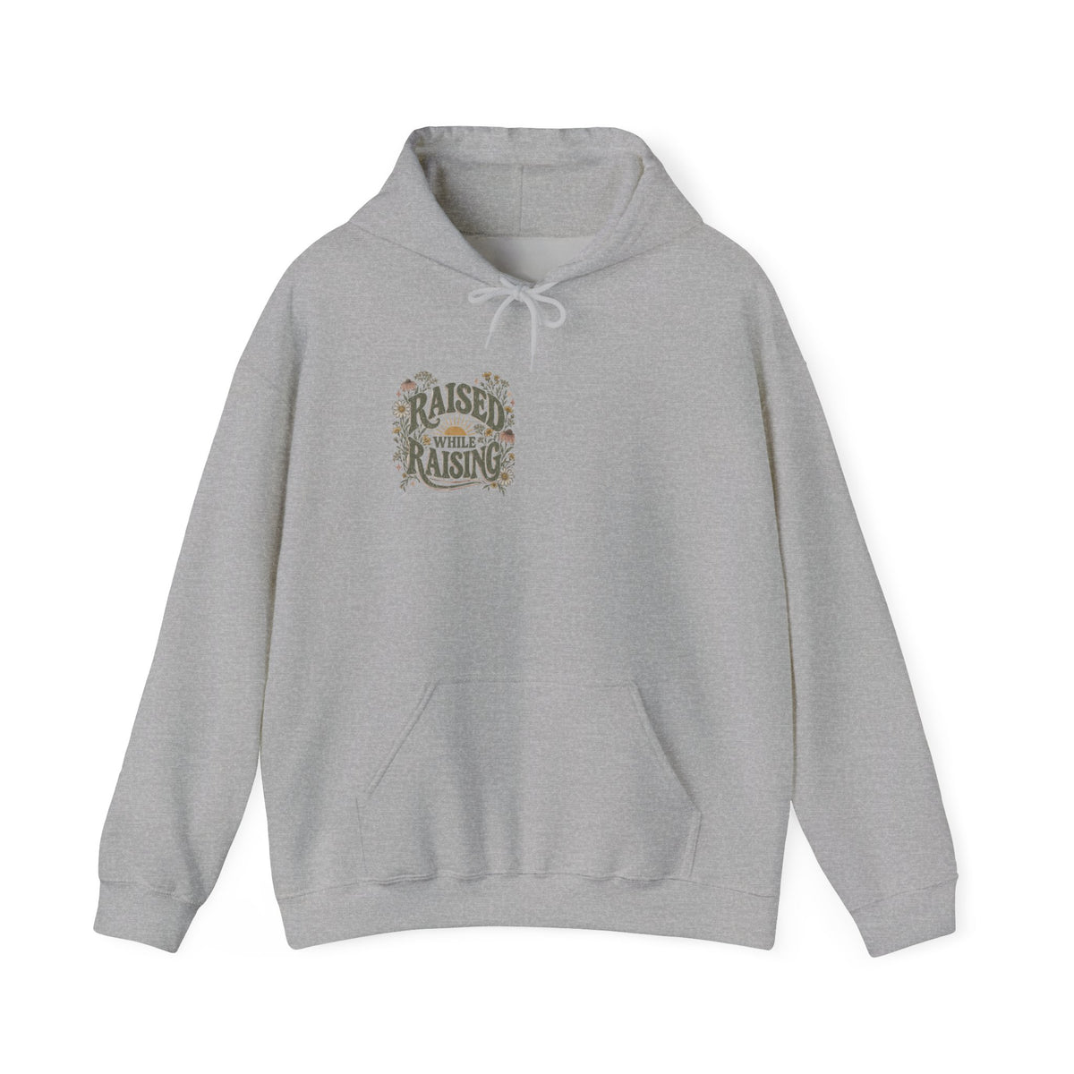 Raised While Raising Hooded Sweatshirt