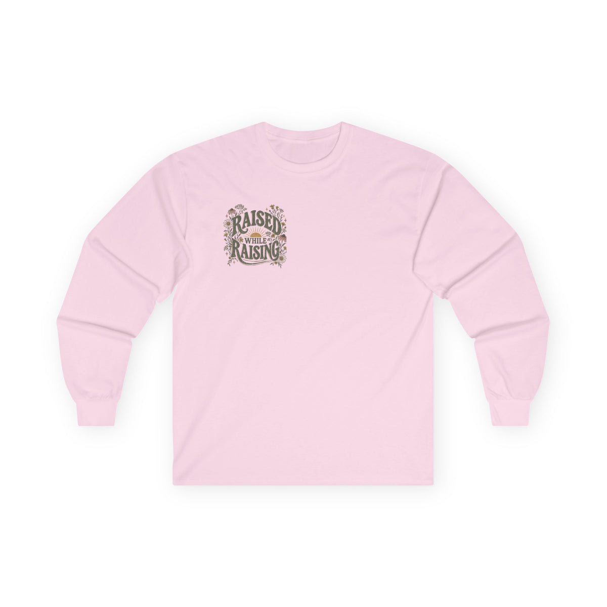 Raised While Raising Long Sleeve Tee