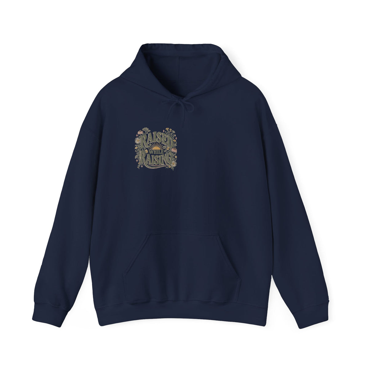 Raised While Raising Hooded Sweatshirt