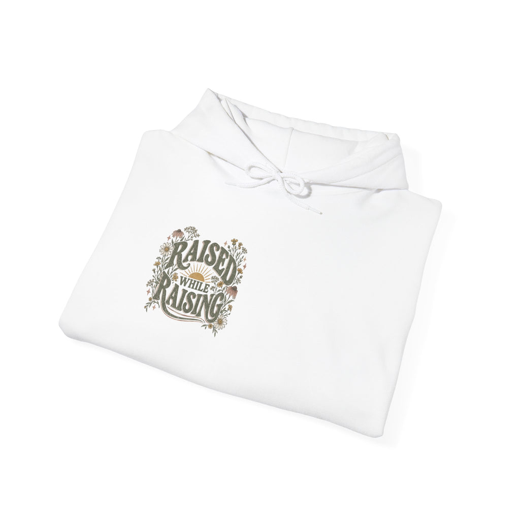 Raised While Raising Hooded Sweatshirt