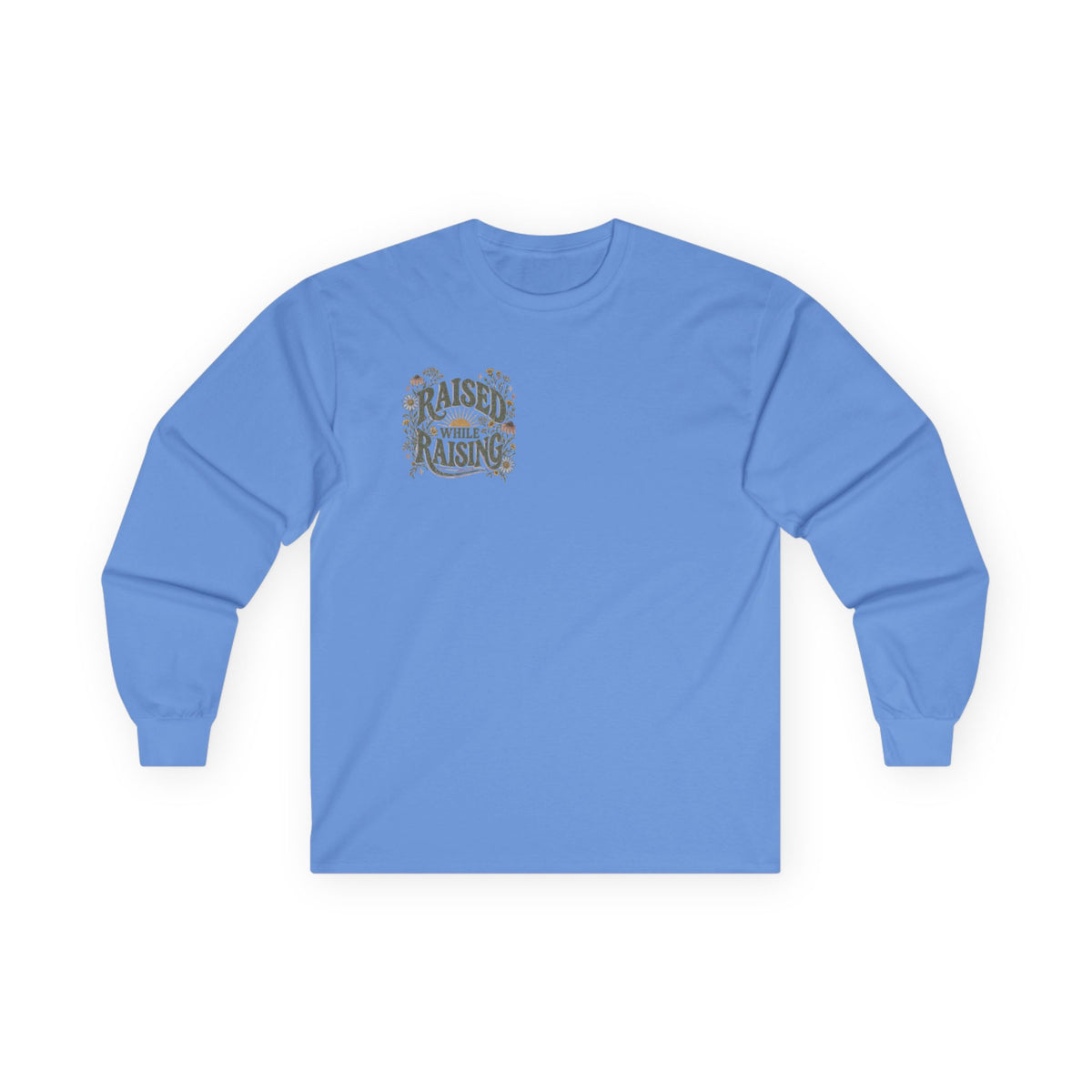 Raised While Raising Long Sleeve Tee