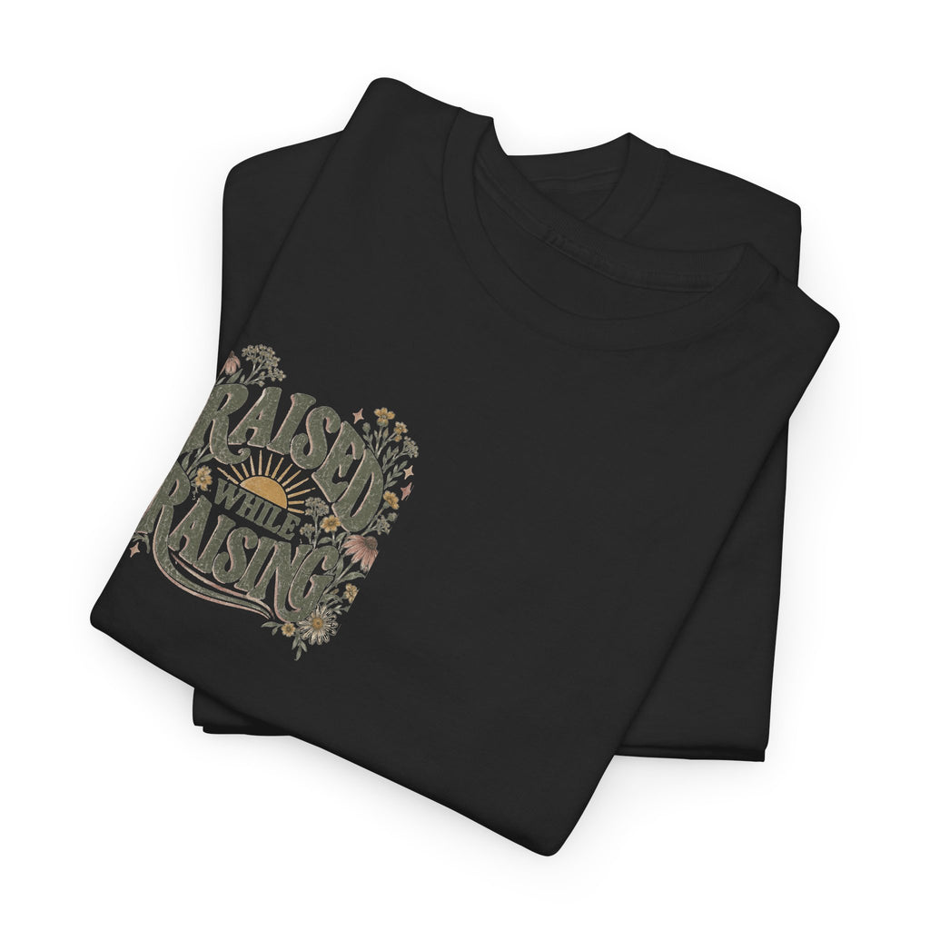 Raised by Faith Tee