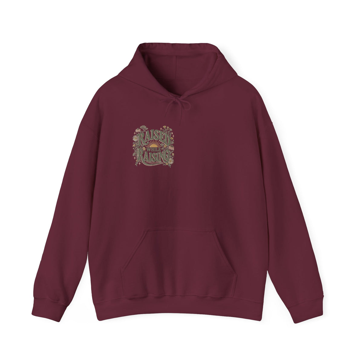 Raised While Raising Hooded Sweatshirt