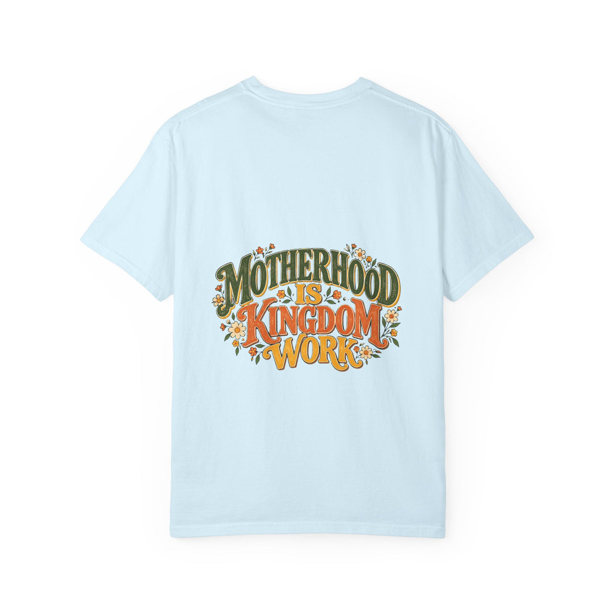 Motherhood Is Kingdom Work Tee