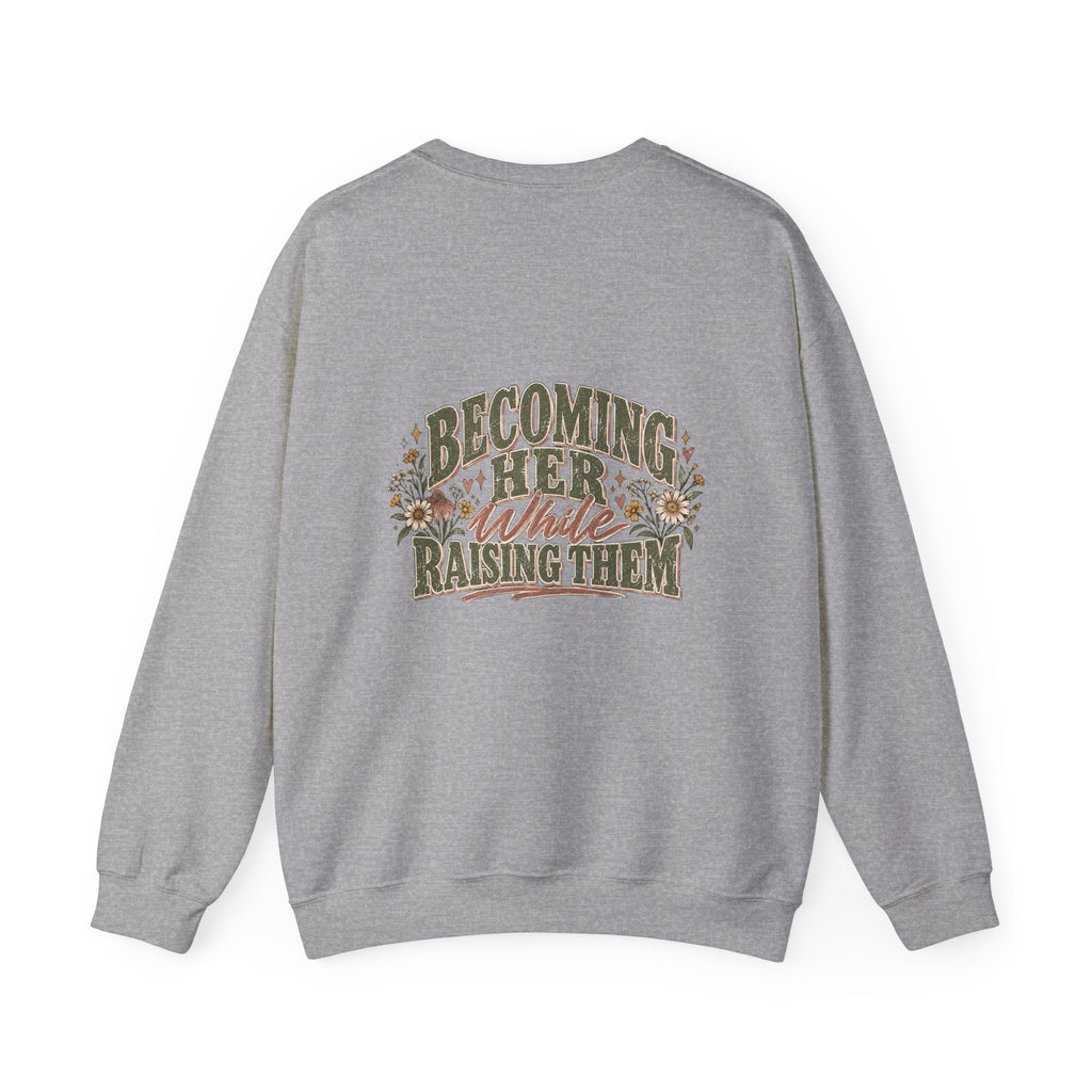 Raised While Raising Sweatshirt