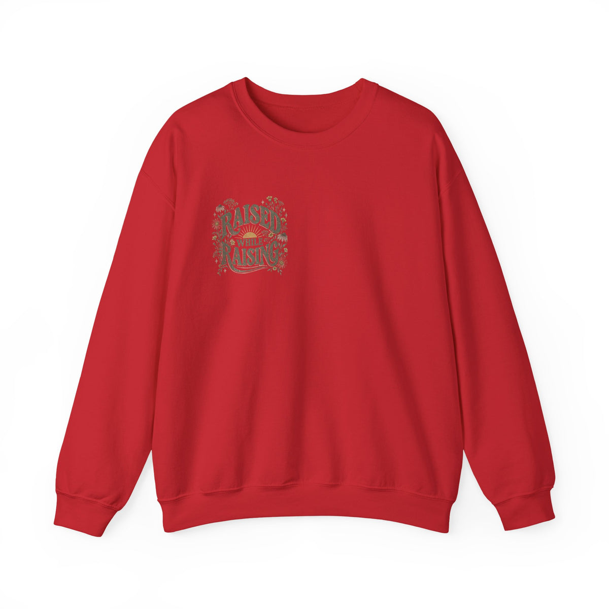 Raised While Raising Sweatshirt