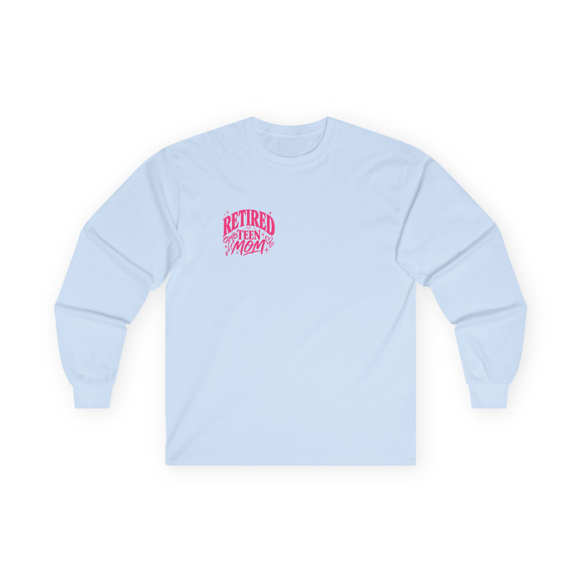 Retired Teen Mom Long Sleeve Tee