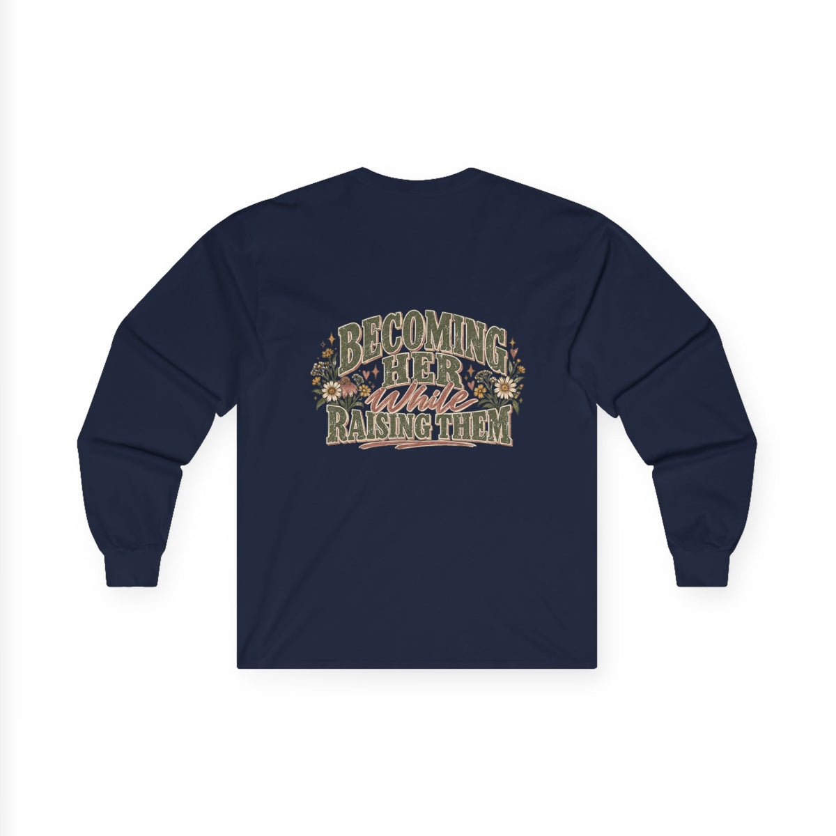 Raised While Raising Long Sleeve Tee