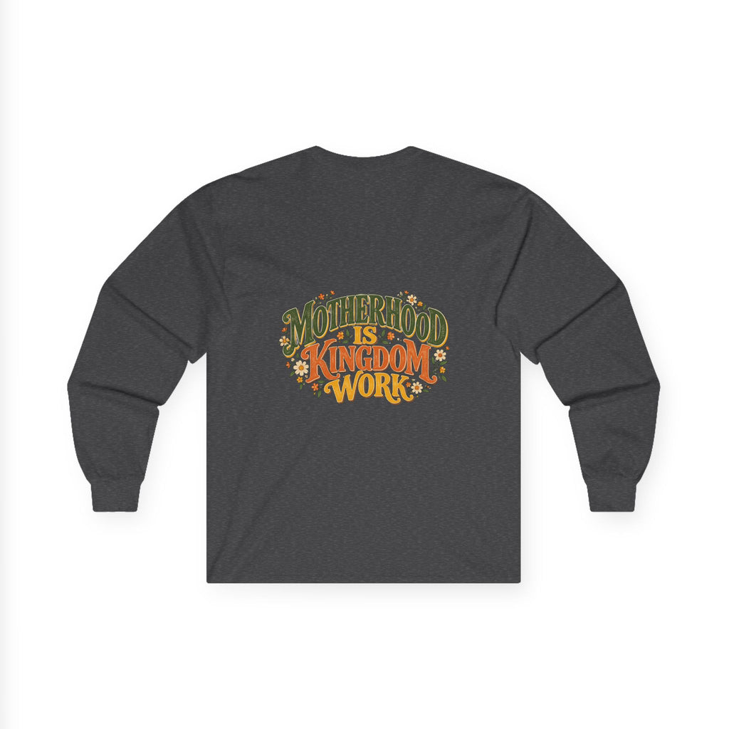 Motherhood Is Kingdom Work Long Sleeve Tee