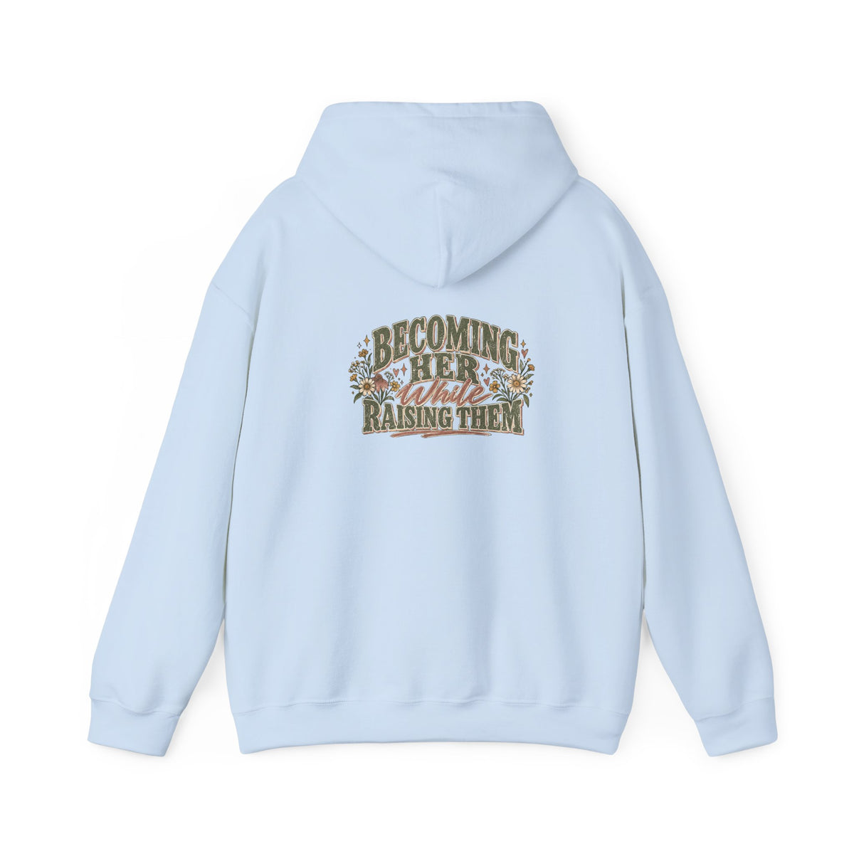 Raised While Raising Hooded Sweatshirt