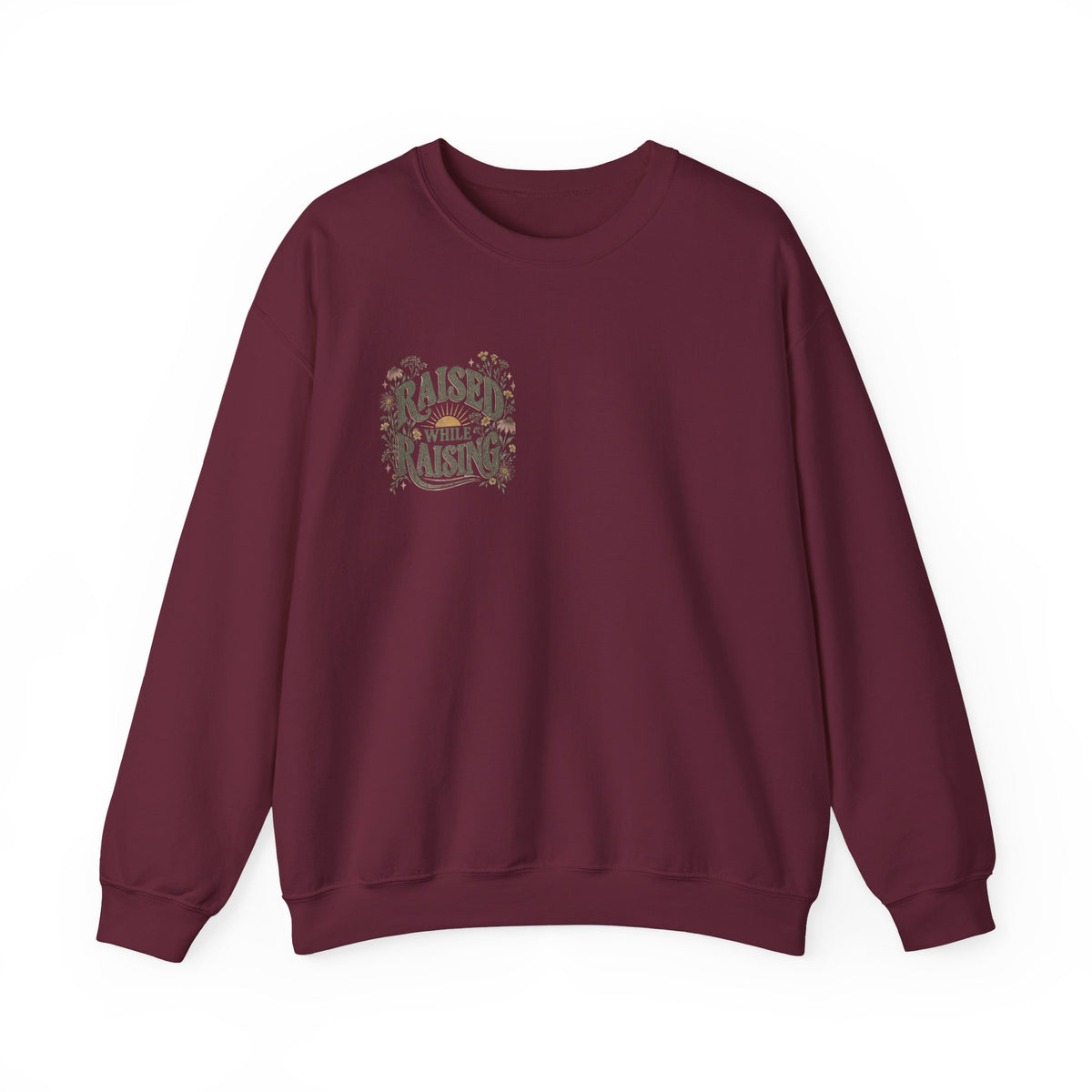 Raised While Raising Sweatshirt
