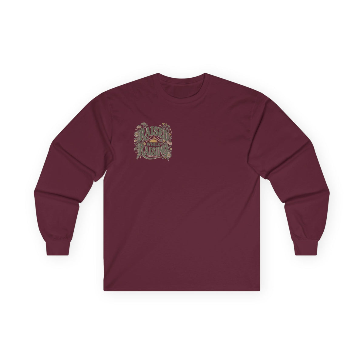 Raised While Raising Long Sleeve Tee