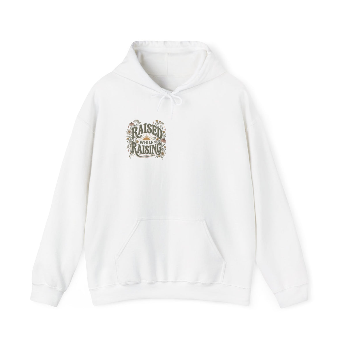 Raised While Raising Hooded Sweatshirt