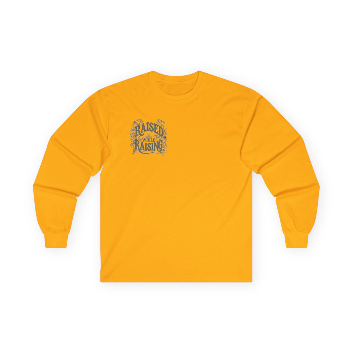 Raised While Raising Long Sleeve Tee