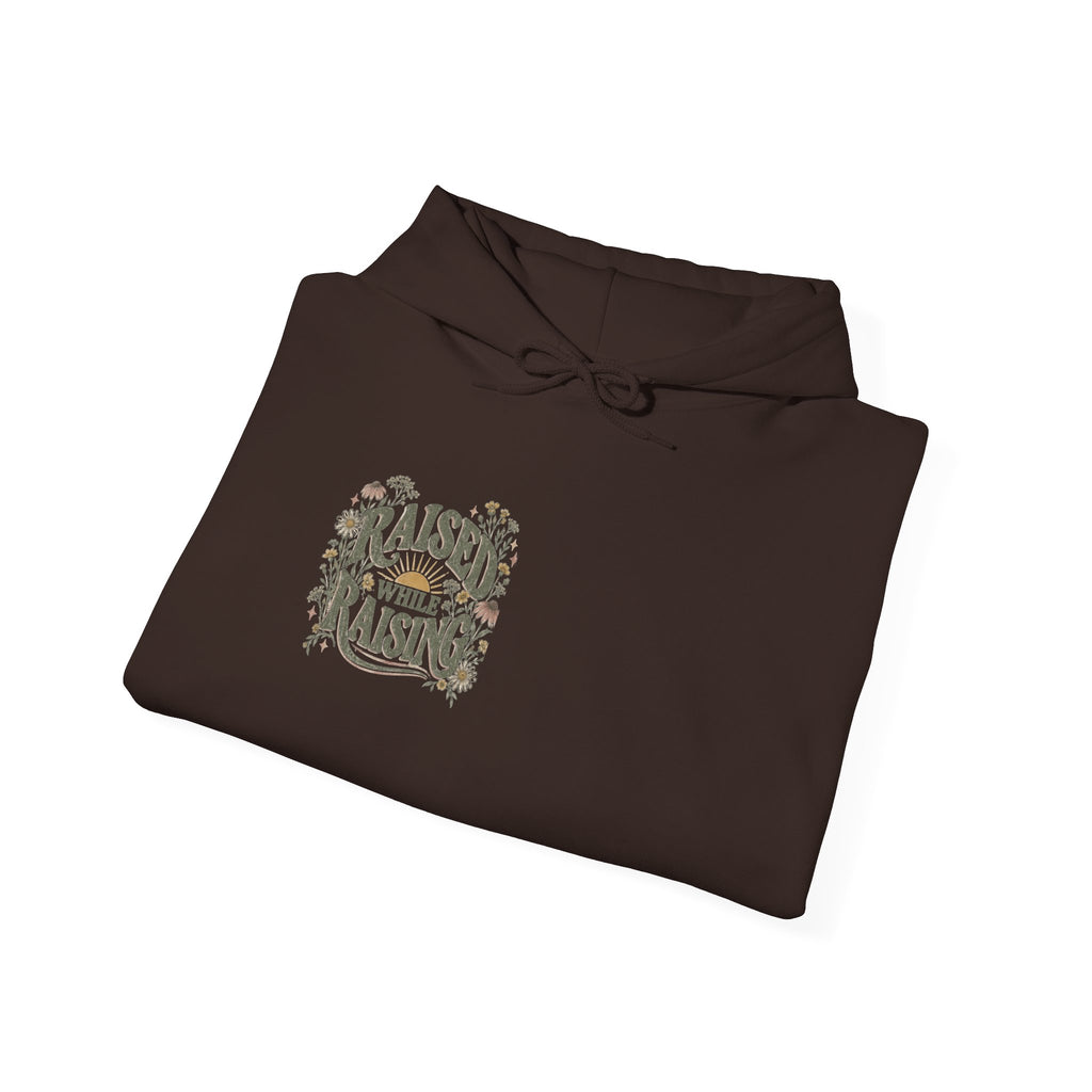 Raised While Raising Hooded Sweatshirt