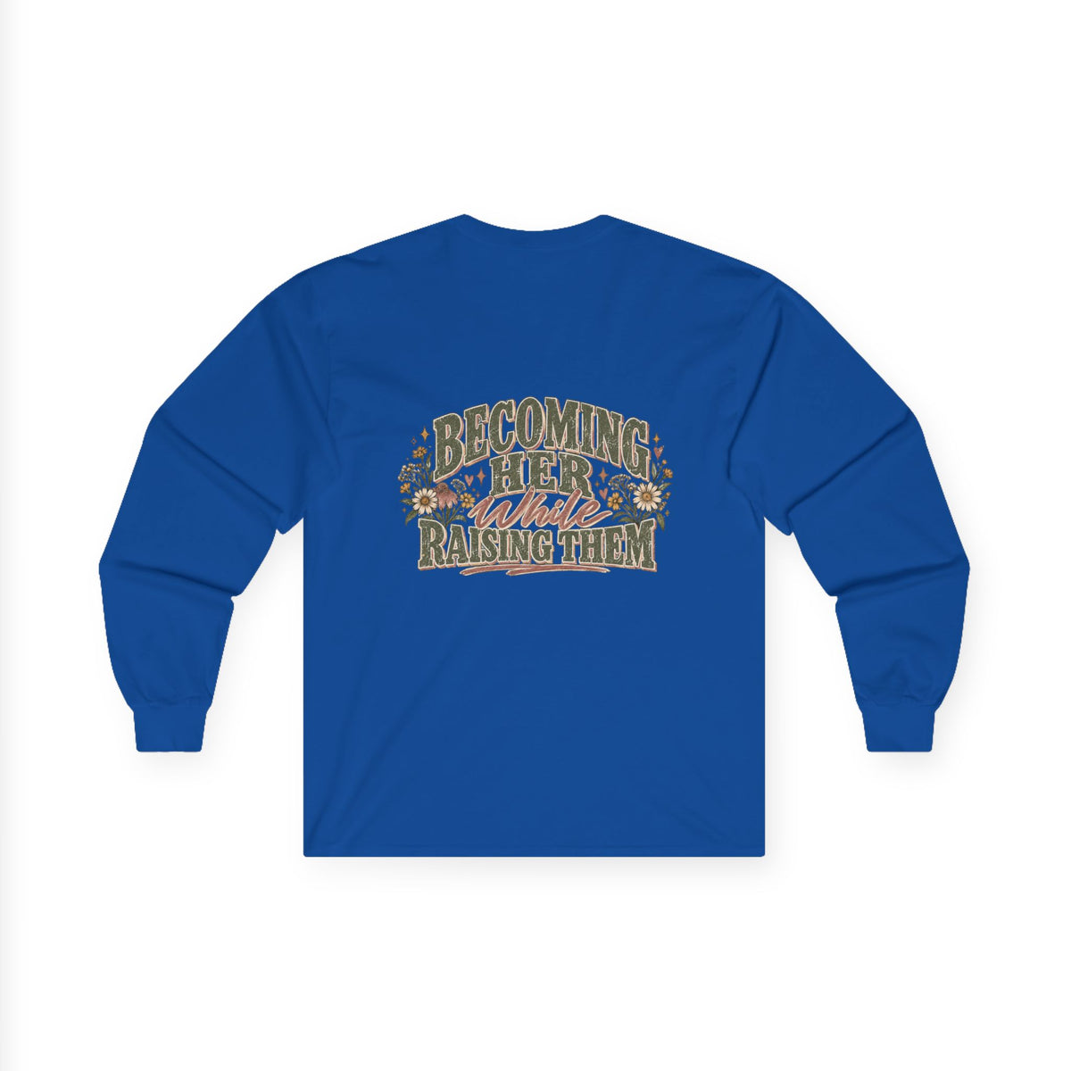 Raised While Raising Long Sleeve Tee