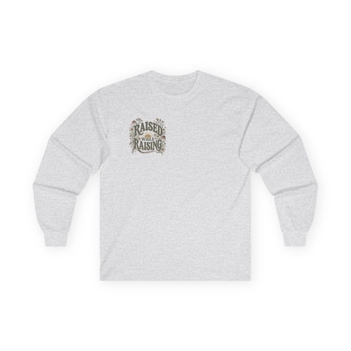 Raised While Raising Long Sleeve Tee