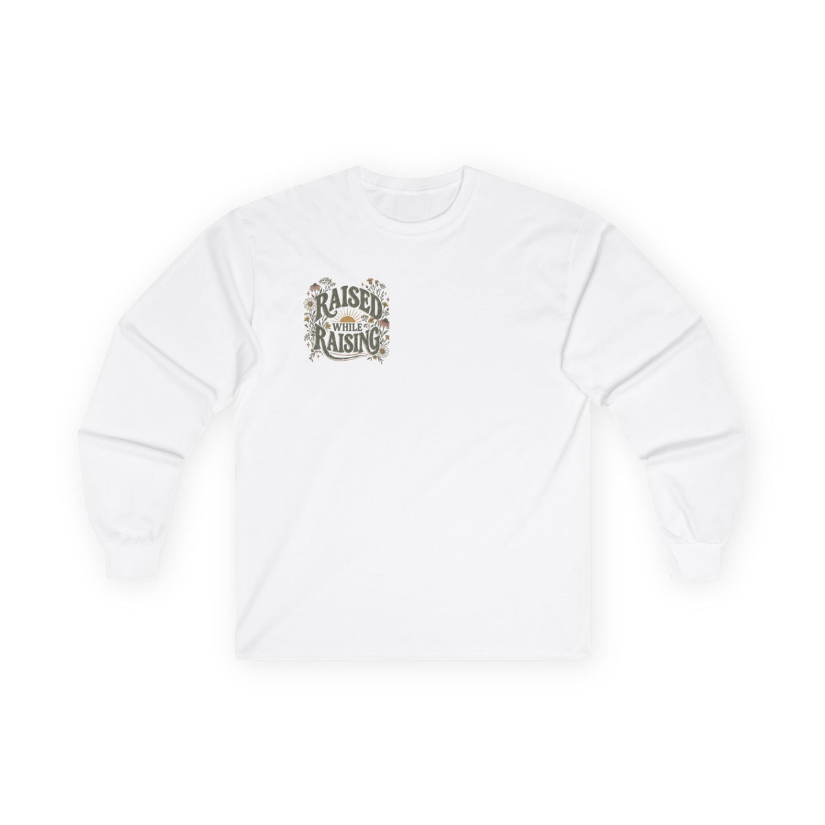 Raised While Raising Long Sleeve Tee