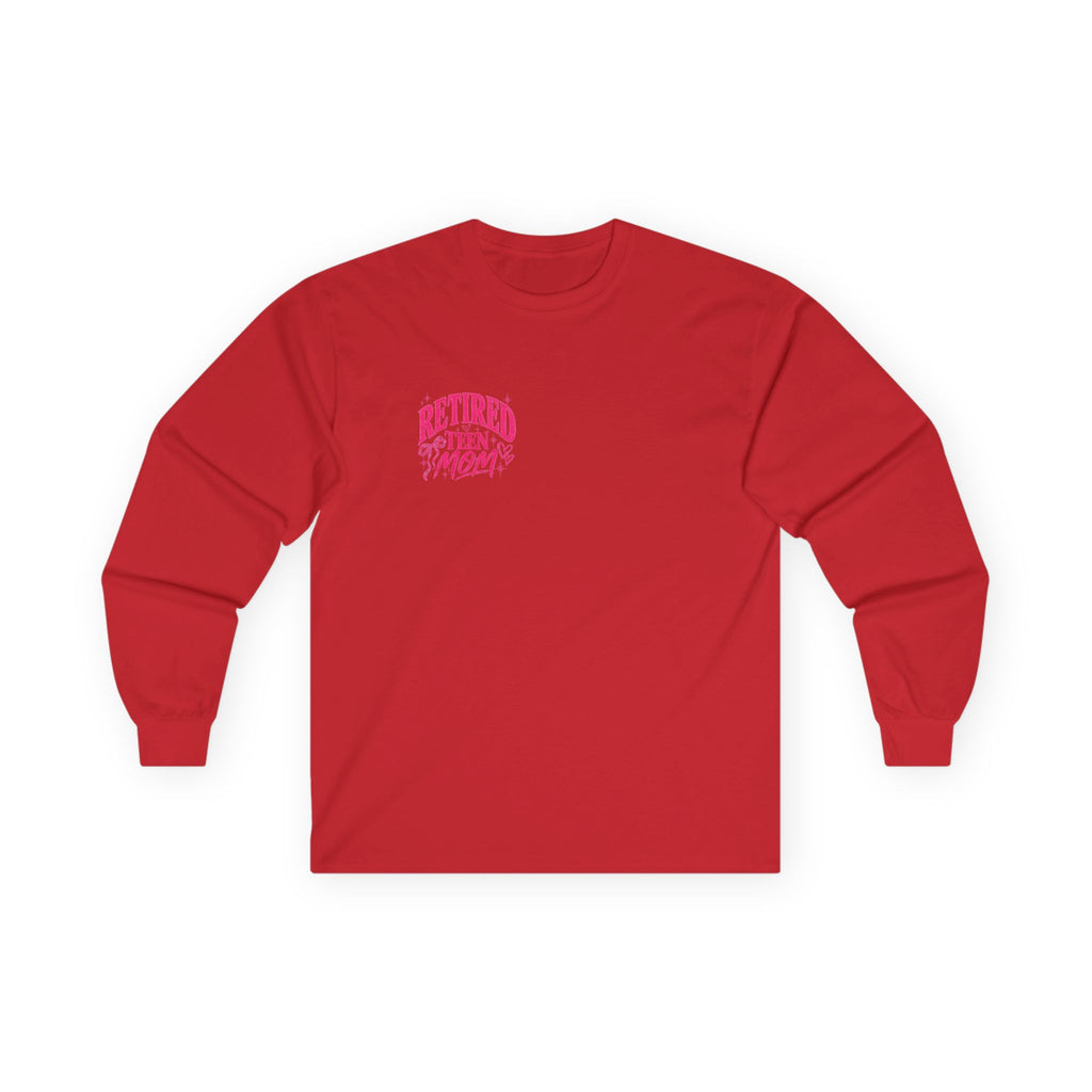 Retired Teen Mom Long Sleeve Tee