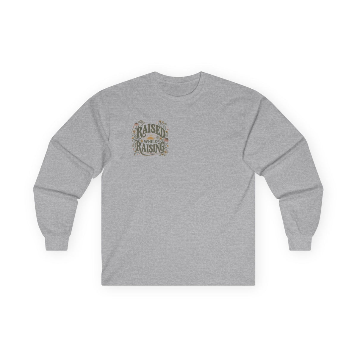 Raised While Raising Long Sleeve Tee