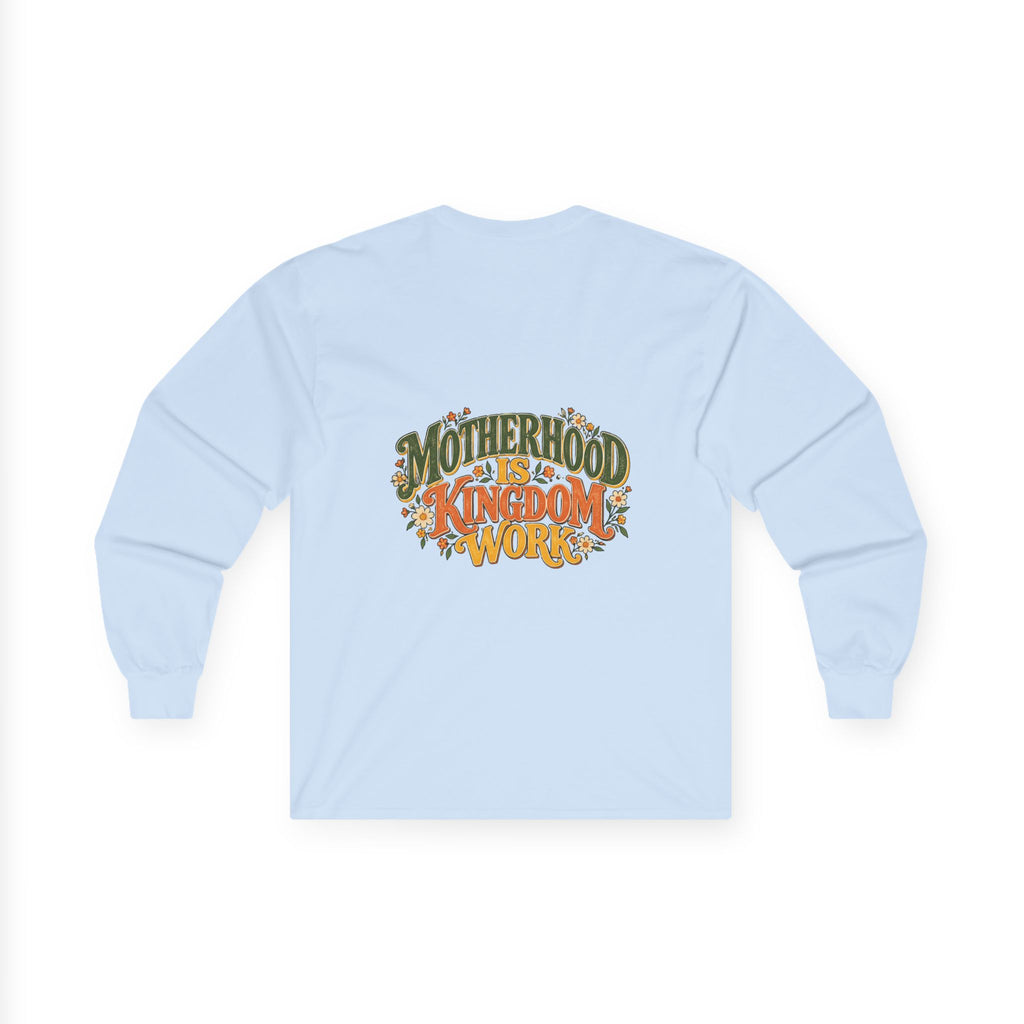 Motherhood Is Kingdom Work Long Sleeve Tee