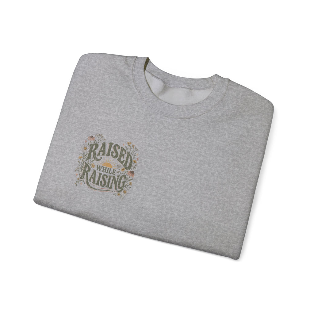 Raised While Raising Sweatshirt