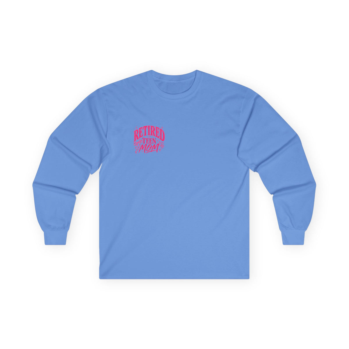 Retired Teen Mom Long Sleeve Tee
