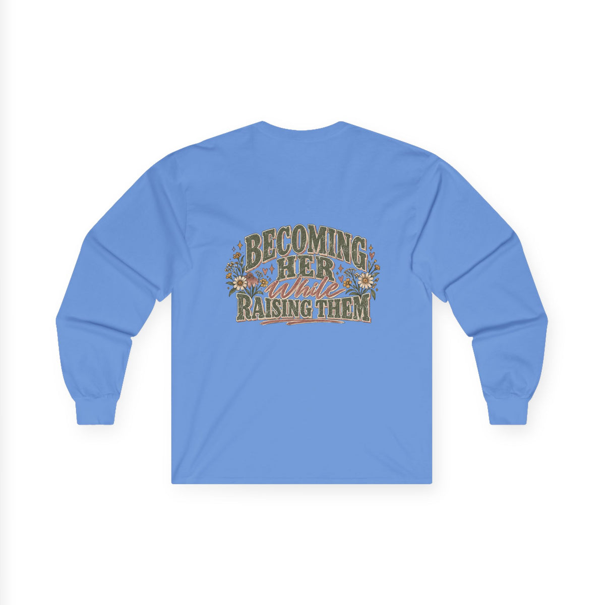 Raised While Raising Long Sleeve Tee
