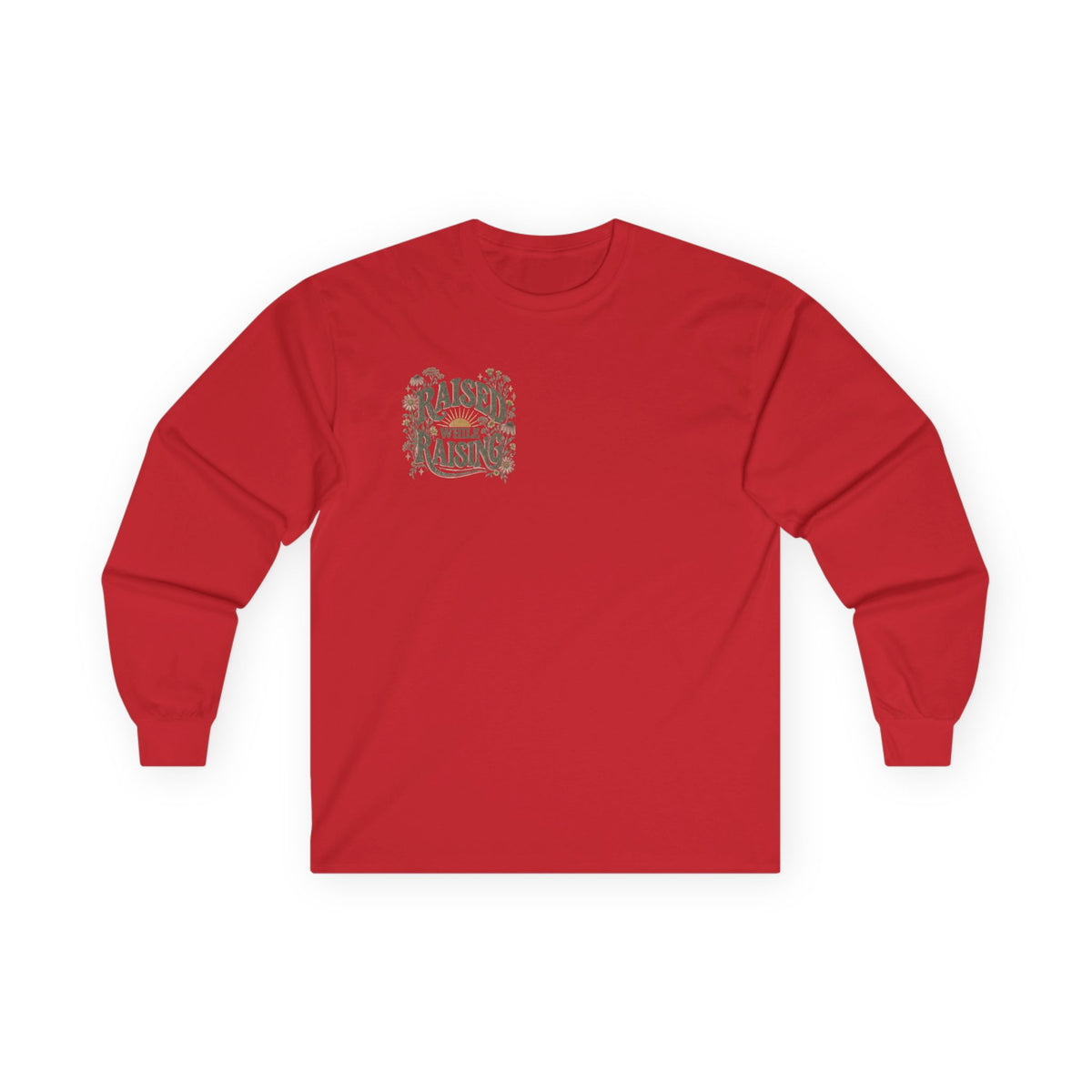 Raised While Raising Long Sleeve Tee