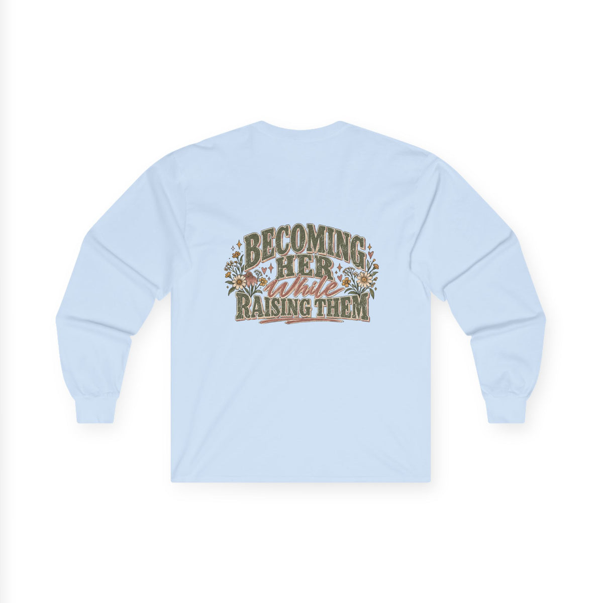 Raised While Raising Long Sleeve Tee