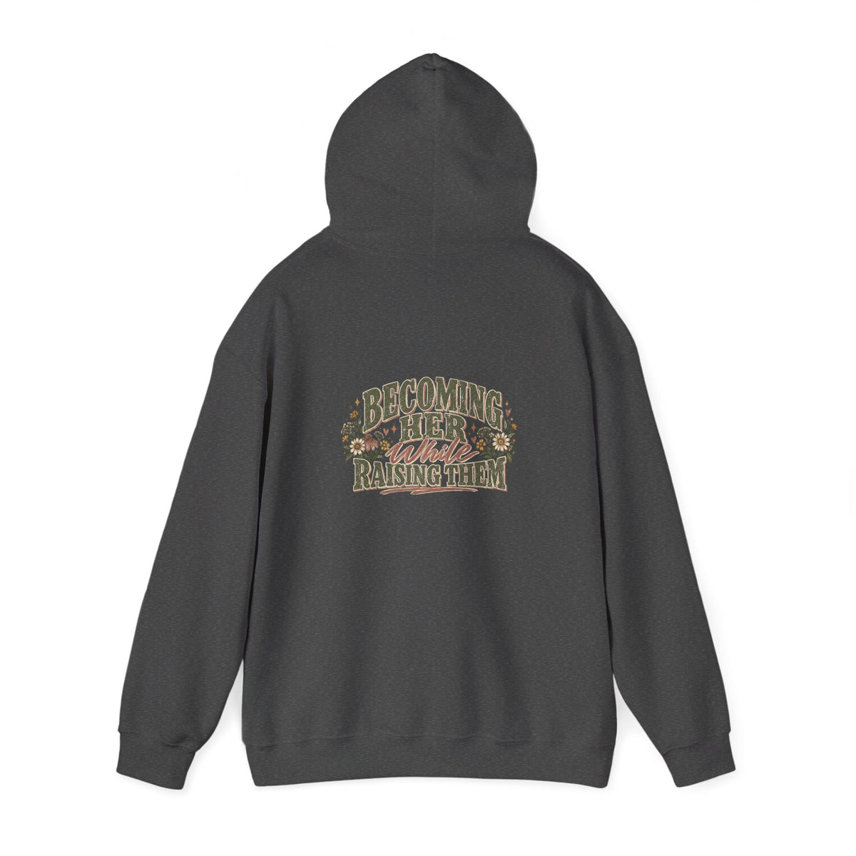 Raised While Raising Hooded Sweatshirt